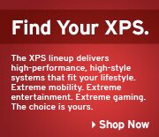 The XPS lineup delivers high-performance, high-style systems that fit your lifestyle. Extreme mobility. Extreme entertainment. Extreme gaming. The choice is yours. | Shop Now
