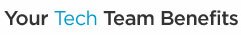 Your Tech Team Benefits
