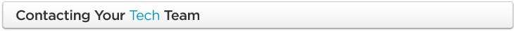 Contacting Your Tech Team