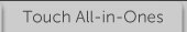 Touch All-in-Ones