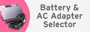 Battery & AC Adapter Selector!