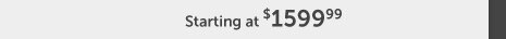 Starting at $1599.99