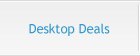 Dektop Deals