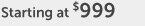 Starting at $999