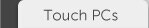 Touch PCs