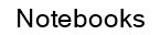 Notebooks