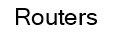 Routers