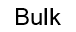Bulk