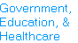 Government, Education, & Healthcare