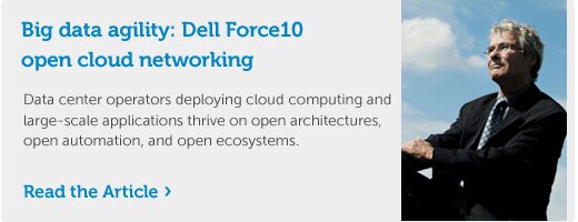 Big data agility: Dell Force10 open cloud networking
