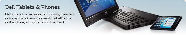 Dell Tablets and Phones