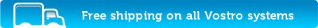 Free shipping on all Vostro systems