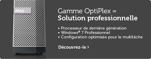 Gamme Optiplex = Solution professsionnelle