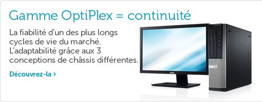 Gamme Optiplex = Continuité