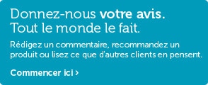 Donnez-nous votre avis. Tout le monde le fait.