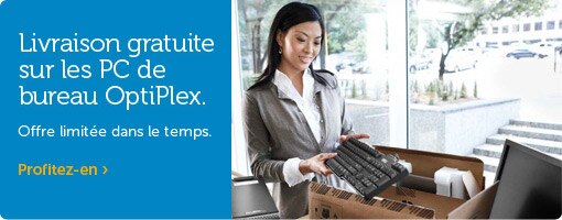 Livraison gratuite sur notre gamme OptiPlex