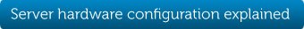 Server hardware configuration explained