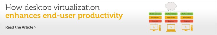 How desktop virtualization enhances end-user productivity How desktop virtualization enhances end-user productivity