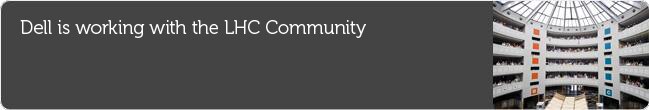 Dell is enabling science and research within the LHC Community