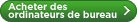 Acheter des ordinateurs de bureau