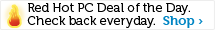 Red Hot PC Deal of the Day