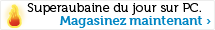 Superaubaine du jour sur pc