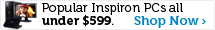 Popular Inspiron PCs all under $599.