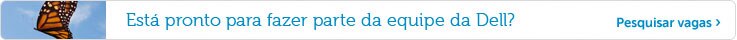 Está pronto para fazer parte da equipe da Dell? 