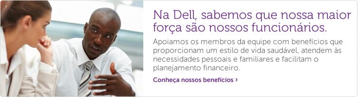 Na Dell, sabemos que nossa maior força são nossos funcionários. Na Dell, sabemos que nossa maior força são nossos funcionários.
