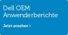 Dell OEM Anwenderberichte