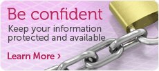 Be confident. Keep your information protected and available.