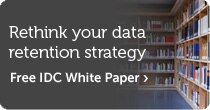 Rethink your data retention strategy – Free IDC White Paper