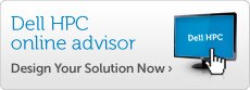 GET STARTED NOW - Design your own HPC solution using our Solution Advisor 