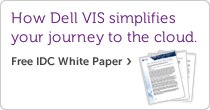 How Dell VIS simplifies your journey to the cloud — Free IDC White Paper