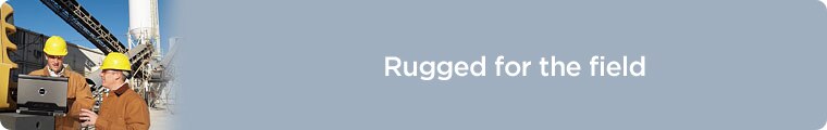 Field Service Rugged Solutions