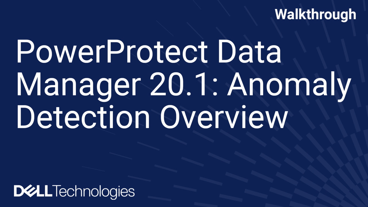 PowerProtect Data Manager and Data Manager Appliance 20.1 : Anomaly Detection Overview