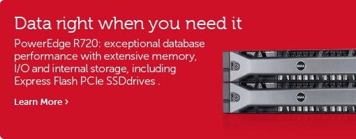 PowerEdge R720. Data right when you need it. PowerEdge R720. Data right when you need it.