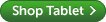 Shop Tablet