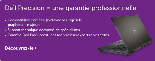 Gamme Dell Precision = une garantie professionnelle