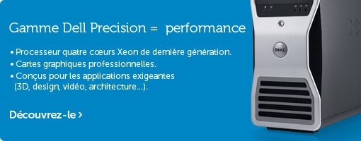 Gamme Dell Precision = Performance Gamme Dell Precision = Performance