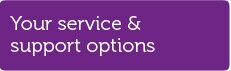 Your service & support options