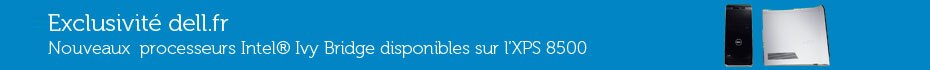 Ordinateur de bureau XPS 8500 Ordinateur de bureau XPS 8500