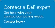 Talk to Dell about Desktop Computing solutions.