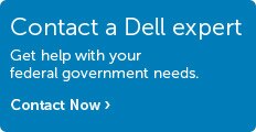 Talk to Dell about federal government needs.