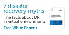 7 disaster recovery myths. Free white paper.