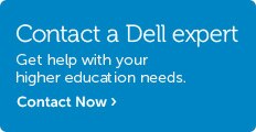 Talk to Dell about higher education needs.