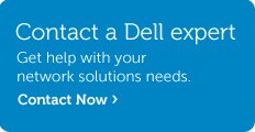 Contact a Dell expert about networking solutions.