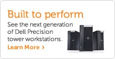 Built to Perform. See the next generation of Dell Precision tower workstations.