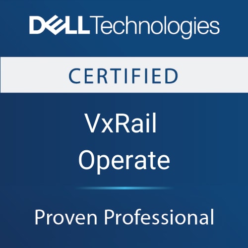 Dell Technologies Proven Professional VxRail Operate Certified