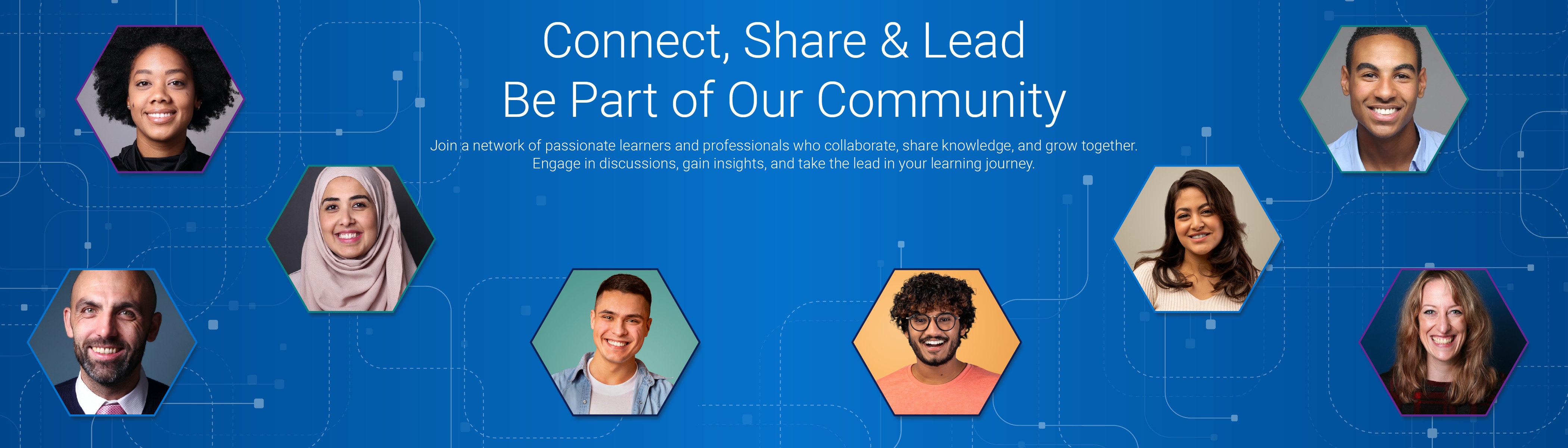 Connect, Share & Lead - Be Part of Our Community       